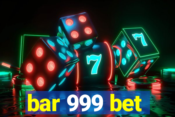 bar 999 bet